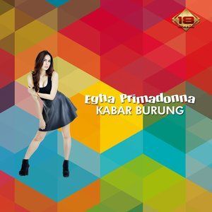 Dengarkan lagu Kabar Burung nyanyian Egha Primadonna dengan lirik