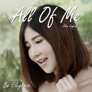 收聽Be Elegance的All of Me歌詞歌曲