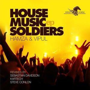 Listen to House Music Soldiers (Steve Conlan Remix) song with lyrics from Hamza