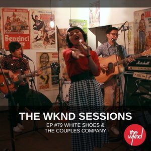 Album The Wknd Sessions Ep. 79: White Shoes & The Couples Company oleh White Shoes
