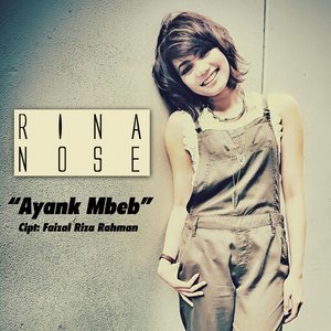 Dengarkan Ayank Mbeb lagu dari Rina Nose dengan lirik