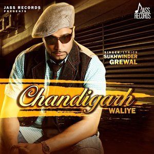 收聽Sukhwinder Grewal的Chandigarh Waliye歌詞歌曲