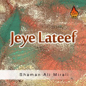 ดาวน์โหลดและฟังเพลง Jeye Lateef พร้อมเนื้อเพลงจาก Shaman Ali Mirali