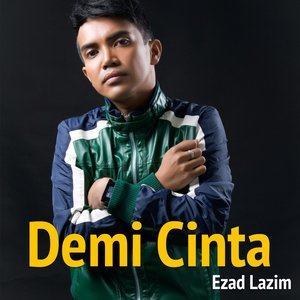 收聽Ezad Lazim的Demi Cinta歌詞歌曲
