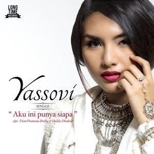 Dengarkan lagu Aku Ini Punya Siapa nyanyian Yassovi dengan lirik