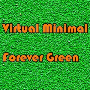 Dengarkan Forever Green lagu dari Virtual Minimal dengan lirik