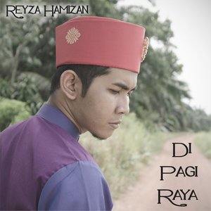 收聽Reyza Hamizan的Di Pagi Raya歌詞歌曲