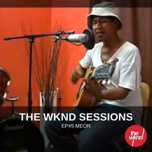 Meor的專輯The Wknd Sessions Ep. 5: Meor