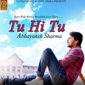 ดาวน์โหลดและฟังเพลง Tu Hi Tu พร้อมเนื้อเพลงจาก Abhayansh Sharma
