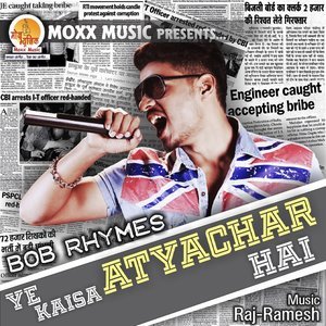 Listen to Ye Kaisa Atyachar Hai song with lyrics from Bob Rhymes