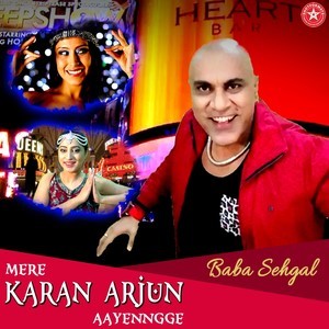 Listen to Mere Karan Arjun Aayenngge song with lyrics from Baba Sehgal
