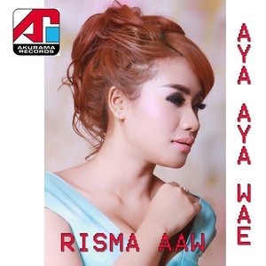 Dengarkan Aya Aya Wae lagu dari Risma Aaw dengan lirik