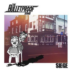 收聽The Bulletproof Bomb的Siege歌詞歌曲