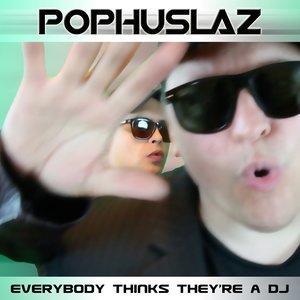 Dengarkan Everybody Thinks They're a DJ (Radio Version) lagu dari PopHuslaz dengan lirik