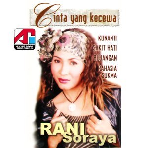 Dengarkan lagu Cinta Yang Kecewa nyanyian Rani Soraya dengan lirik