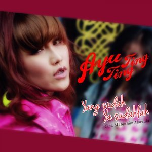 ดาวน์โหลดและฟังเพลง Yang Sudah Ya Sudahlah พร้อมเนื้อเพลงจาก Ayu Ting Ting