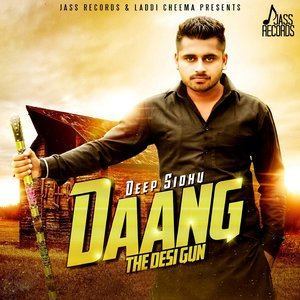 收听Deep Sidhu的Daang - The Desi Gun歌词歌曲