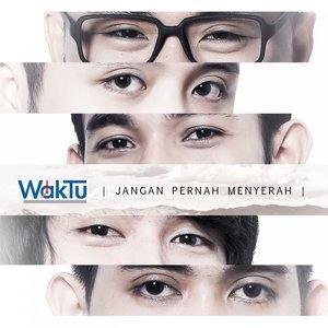 Dengarkan lagu Jangan Pernah Menyerah nyanyian Waktu Band dengan lirik