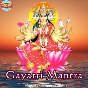 Shahnaz Akhtar的專輯Gayatri Mantra