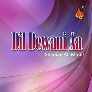 收听Shaman Ali Mirali的Dill Dewani Aa歌词歌曲