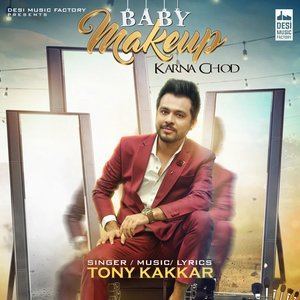 Dengarkan Baby Makeup Karna Chod lagu dari Tony Kakkar dengan lirik
