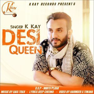 Listen to Desi Queen song with lyrics from K. Kay