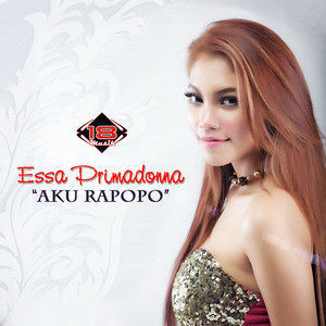 Dengarkan lagu Aku Rapopo nyanyian Essa Primadonna dengan lirik