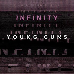 ดาวน์โหลดและฟังเพลง Infinity พร้อมเนื้อเพลงจาก Young Guns