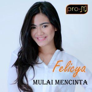 收聽Felicya Angellista的Mulai Mencinta歌詞歌曲