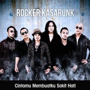 Dengarkan lagu Cintamu Membuatku Sakit Hati nyanyian Rocker Kasarunk dengan lirik