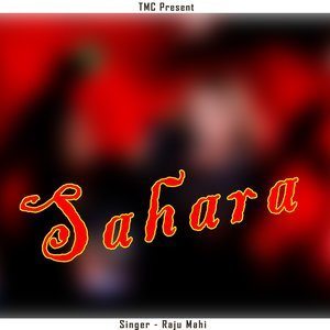 Listen to Sahara song with lyrics from Raju Mahi