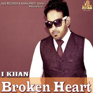 Dengarkan lagu Broken Heart nyanyian I. Khan dengan lirik