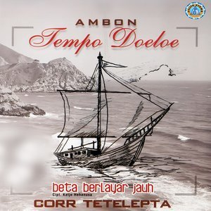Dengarkan Beta Berlayar Jauh lagu dari Corr Tetelepta dengan lirik