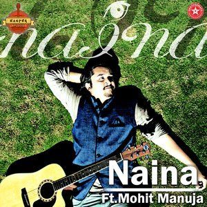 Dengarkan Naina lagu dari Mohit Manuja dengan lirik