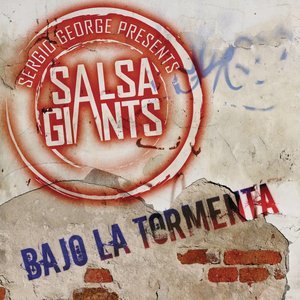 收聽Sergio George's Salsa Giants的Bajo la Tormenta歌詞歌曲
