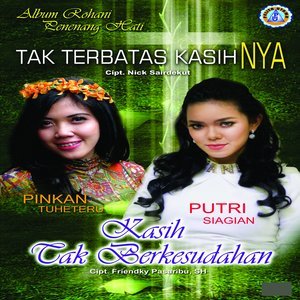 ดาวน์โหลดและฟังเพลง Tak Terbatas Kasihnya พร้อมเนื้อเพลงจาก Putri Siagian