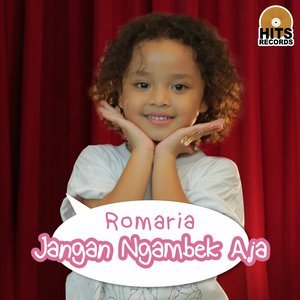 收聽Romaria的Jangan Ngambek Aja歌詞歌曲