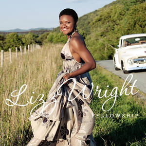ดาวน์โหลดและฟังเพลง Fellowship พร้อมเนื้อเพลงจาก Lizz Wright