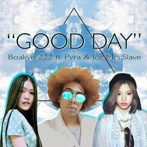 ดาวน์โหลดและฟังเพลง Good Day (ft. Pyra & Ice Mrs. Slave) พร้อมเนื้อเพลงจาก Boakye 222