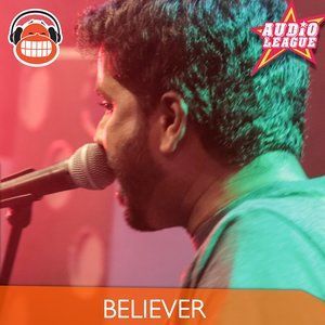 收聽Audio League的Believer歌詞歌曲