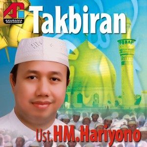 收聽Ustad HM Hariyono的Takbiran歌詞歌曲