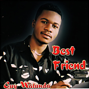 ดาวน์โหลดและฟังเพลง Best Friend พร้อมเนื้อเพลงจาก Guy Matunda