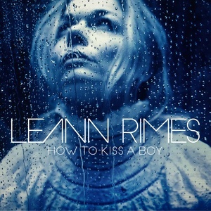 收聽LeAnn Rimes的How to Kiss a Boy歌詞歌曲