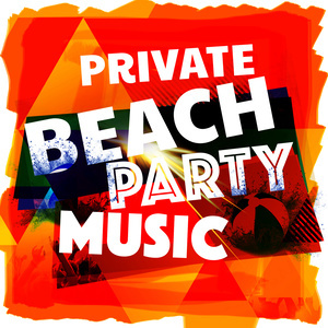Beach Party Music的專輯Private Beach Party Music