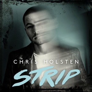 ดาวน์โหลดและฟังเพลง Strip พร้อมเนื้อเพลงจาก Chris Holsten