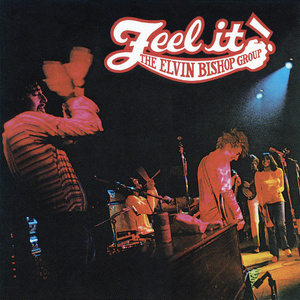 Elvin Bishop Group的專輯Feel It!