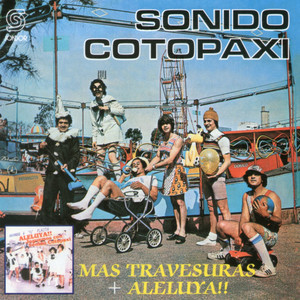 Sonido Cotopaxi的專輯Más Travesuras + Aleluya!!