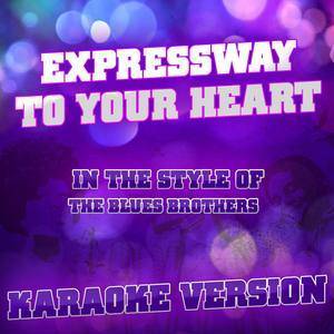 อัลบัม Expressway to Your Heart (In the Style of the Blues Brothers) [Karaoke Version] - Single ศิลปิน Ameritz Audio Karaoke