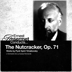 收聽L'Orchestre de la Suisse Romande的The Nutcracker, Op. 71, Act I, Tableau II: IX. Waltz of the Snowflakes歌詞歌曲