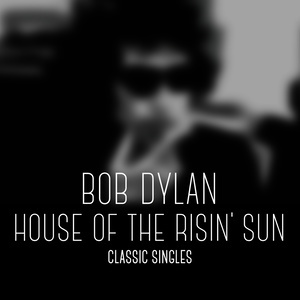 收聽Bob Dylan的House of the Risin' Sun歌詞歌曲